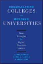 Consolidating Colleges and Merging Universities af James (Senior Consultant Martin