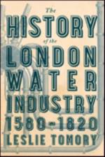 The History of the London Water Industry, 1580–1820 af Leslie (Research Affiliate Tomory