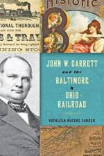 John W. Garrett and the Baltimore and Ohio Railroad af Kathleen Waters Sander