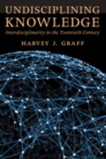 Undisciplining Knowledge af Harvey J. (The Ohio State University) Graff