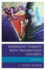 Expressive Therapy with Traumatized Children af P. Gussie Klorer