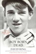 The Boy Born Dead – A Story of Friendship, Courage, and Triumph af David Ring