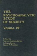 The Psychoanalytic Study of Society, V. 10 af L. Bryce Boyer