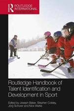 Routledge Handbook of Talent Identification and Development in Sport