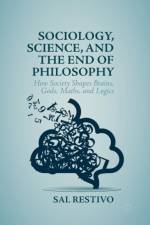 Sociology, Science, and the End of Philosophy af Sal Restivo