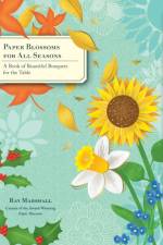 Paper Blossoms for All Seasons af Ray Marshall