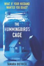 The Hummingbird's Cage af Tamara Dietrich
