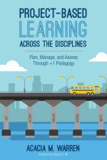Project-Based Learning Across the Disciplines af Acacia M. Warren