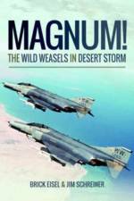 Magnum! The Wild Weasels in Desert Storm af Braxton R. Eisel