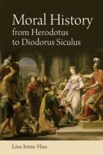 Moral History from Herodotus to Diodorus Siculus af Lisa Irene (Senior Lecturer Hau