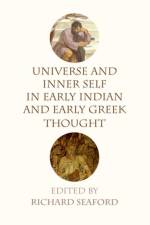 Universe and Inner Self in Early Indian and Early Greek Thought af Richard Seaford