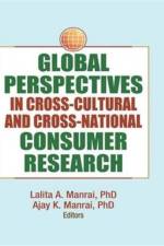 Global Perspectives in Cross-Cultural and Cross-National Consumer Research af Erdener Kaynak