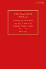 The Renaissance of Islam af Adam Mez