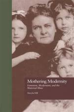 Mothering Modernity af Marylu Hill