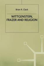 Wittgenstein, Frazer and Religion af Brian R. Clack
