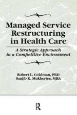 Managed Service Restructuring in Health Care af William Winston