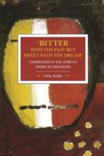 'bitter With The Past But Sweet With The Dream': Communism In The African American Imaginary af Cathy Bergin