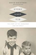 Every Last Tie af David Kaczynski