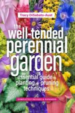 The Well-Tended Perennial Garden af Tracy DiSabato-Aust