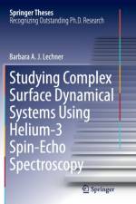 Studying Complex Surface Dynamical Systems Using Helium-3 Spin-Echo Spectroscopy af Barbara A. J. Lechner