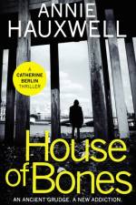 House of Bones af Annie Hauxwell