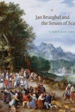 Jan Brueghel and the Senses of Scale af Elizabeth Alice (Associate Professor Honig