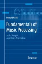 Fundamentals of Music Processing af Meinard Muller