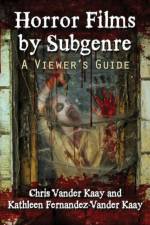 Horror Films by Subgenre af Chris Vander Kaay
