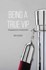 Being a True VIP af Eric H. Kessler