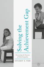 Solving the Achievement Gap af Stuart S. Yeh