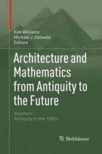 Architecture and Mathematics from Antiquity to the Future