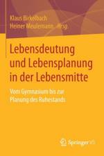 Lebensdeutung Und Lebensplanung in Der Lebensmitte