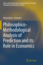 Philosophico-Methodological Analysis of Prediction and its Role in Economics af Wenceslao J. Gonzalez