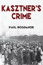 Kasztner's Crime af Paul Bogdanor