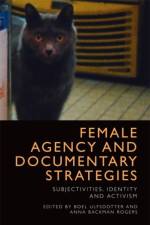 Female Agency and Documentary Strategies af ULFSDOTTER BOEL AND