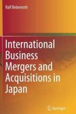 International Business Mergers and Acquisitions in Japan af Ralf Bebenroth