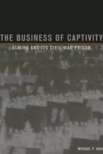 The Business of Captivity af Michael P. Gray