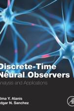 Discrete-Time Neural Observers af Alma (Dean of Technologies for Cyber-Human Interaction Division (CUCEI) Y Alanis