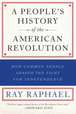 A People's History Of The American Revolution af Ray Raphael