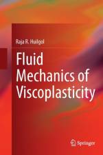 Fluid Mechanics of Viscoplasticity af Raja R. Huilgol