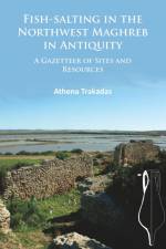 Fish-Salting in the Northwest Maghreb in Antiquity af Athena Trakadas