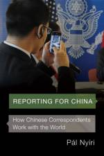 Reporting for China af Pal Nyiri