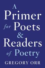 Primer for Poets af Gregory (University of Virginia) Orr