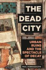 The Dead City af Paul Dobraszczyk