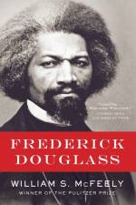 Frederick Douglass af William S. (University of Georgia) McFeely