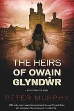 The Heirs of Owain Glyndwr af Peter Murphy