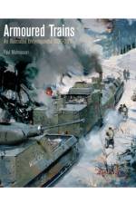 Armoured Trains: An Illustrated Encyclopaedia 1826-2016 af Paul Malmassari