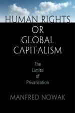 Human Rights or Global Capitalism af Manfred Nowak
