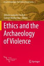 Ethics and the Archaeology of Violence