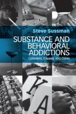 Substance and Behavioral Addictions af Steve (University of Southern California) Sussman